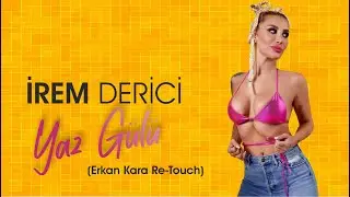 İrem Derici - Yaz Gülü (Erkan Kara Re-Touch)