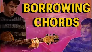 How to use BORROWED CHORDS | Write Better Songs!