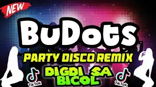 NEW BUDOTS Disco REMIX | DIGDI SA BICOL | Budots Disco Party Remix