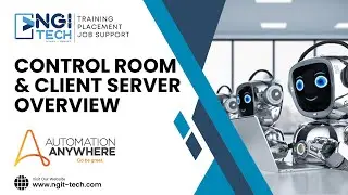 RPA Automation Anywhere Control Room and Client Server Overview | NGI Technologies