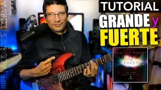 TUTORIAL | Grande y Fuerte (Miel San Marcos) 🎸- R.G.R.