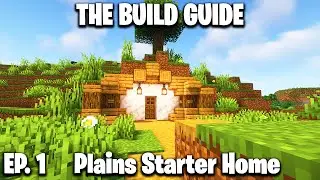The Build Guide Ep. 1: Plains Starter House