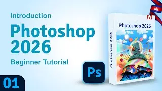 Adobe Photoshop 2026 Introduction​ Ep.01 | សិក្សាមូលដ្ឋាន វគ្គ០១