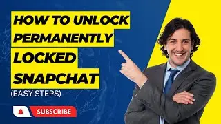 How to Unlock Permanently Locked Snapchat
