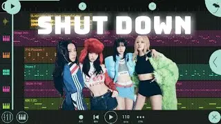 BLACKPINK - 'Shut Down' | Fl Studio Mobile.