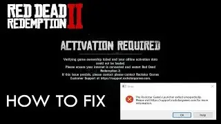 Red Dead Redemption 2 PC: Activation Required &  Exited Unexpectedly Fix