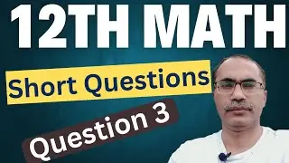 12Th Class Math Short Questions || Question 3