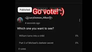 Go vote now it's on my community tab|| Read disc before commenting