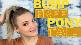 How to get a bump free ponytail