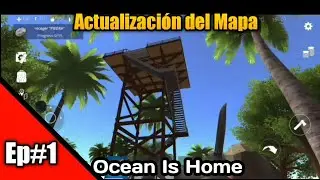 Ocean Is Home Ep#1 La Actualización del Mapa