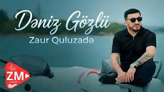 Zaur Quluzade - Deniz Gozlu 2026 (Official Music Video)