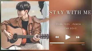 Stay With Me - Chan Yeol, Punch (Guitar Solo)