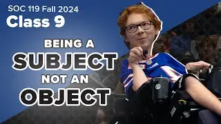 24FA Class #9: Subjectifying | Disability Lecture