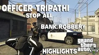 Officer Tripathi stopped the Bank Robbery Highlights ft.Rakazone Gaming , Mota bhai