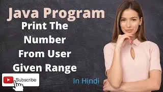 Print the number from user given range | java Program