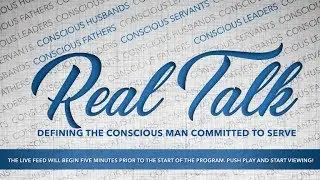 Real Talk: Defining The Conscious Man Committed To Serve