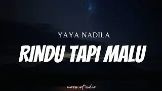 YAYA NADILA - Rindu Tapi Malu ( Lyrics )