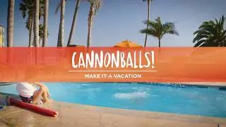 Cannonballs | Makes It A Vacation