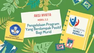 Aksi Nyata Modul 3.3 Pengelolaan Program Yang Berdampak Positif Bagi Murid.