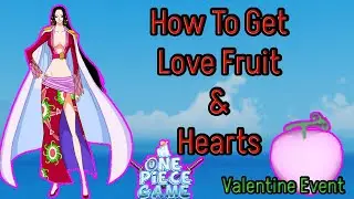 How To Get Love Fruit & Hearts | A One Piece Game