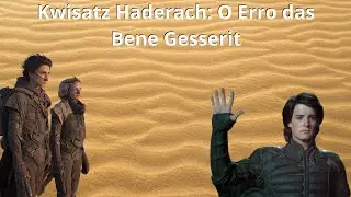 Duna (Lore) - O ERRO das Bene Geserit: Kwisatz Haderach
