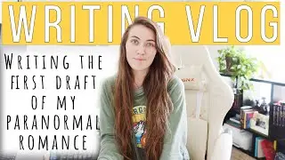WRITING 11,000 WORDS | Writing a Paranormal Romance | Writing Vlog | Natalia Leigh