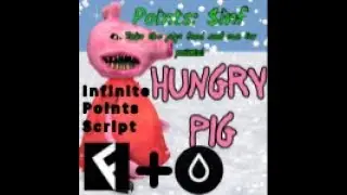 Roblox Hungry Pig OP script | Infinite Points | Fluxus + Hydrogen