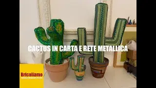 Cactus in carta e rete metallica