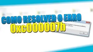 Como resolver o erro (0xc000007b) em jogos - 2015