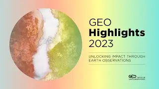 GEO Highlights Report Video Summary