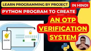 Create an OTP Verification System using Python || Free Python Project || Python Tutorial in Hindi