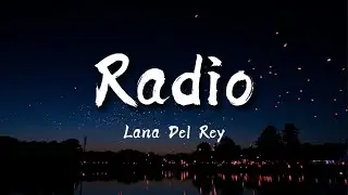 Lana Del Rey - Radio (Lyrics)