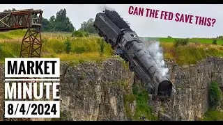 Can The Fed Save This in Time?  -  Market Minute 4 August 2024