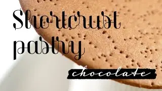 Шоколадное песочное тесто с холодным маслом | Сhocolate shortcrust pastry with cold butter