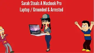 Sarah steals a Macbook Pro laptop / Grounded & Arrested