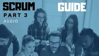 Scrum Guide Visual & Audio - Part 3/5   