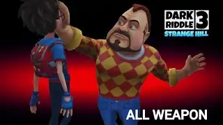 Dark Riddle 3 Strange Hill - ALL WEAPON