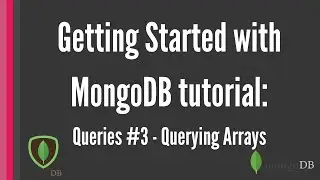 Getting Started with MongoDB tutorial: Queries #3 -Querying Arrays [for beginners]