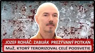 Jozef Roháč - Zabijak prezývaný potkan - Nájomný vrah, ktorého sa báli aj mafiáni