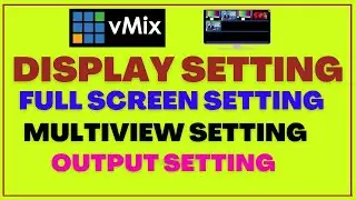 vMix Display Setting | Multiview Setting | Output Setting | Duplicate Display Setting vMix