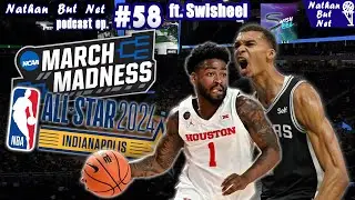 Nathan But Net #58 ft @Swisheel  | All Star Failures, March Madness Predictions, Playoff Predictions