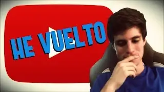 HE VUELTO