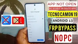 Tecno Camon 19 (CI6, CHI6) Frp Bypass/Google Account Lock Remove Without Pc ] Android13 App Not Open