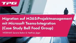 Migration auf M365-Projektmanagement mit MS Teams-Integration bei der Bell Food Group – Case Study