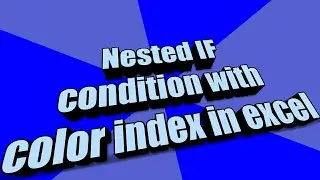 Nested IF condition with color index excel