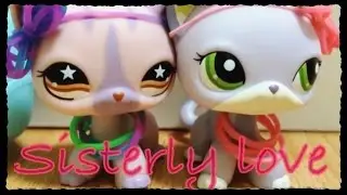 LPS: ✨Sisterly Love✨ (Short Film)