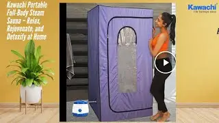 Kawachi Portable Full-Body Steam Sauna – Relax, Rejuvenate, and Detoxify at Home