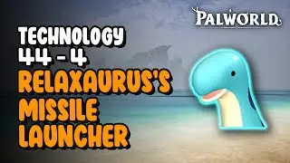 44-4 Relaxaurus's Missile Launcher | Palworld