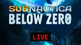 Subnautica: Below Zero LIVE | Part 2