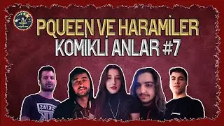 PQUEEN ve HARAMİLER | KOMİKLİ ANLAR #7